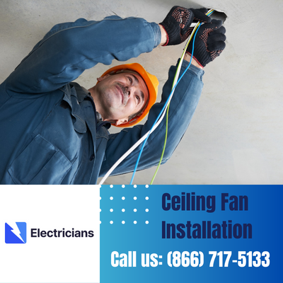 Expert Ceiling Fan Installation Services | Pasadena Electricians